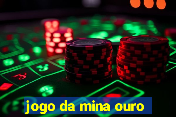 jogo da mina ouro